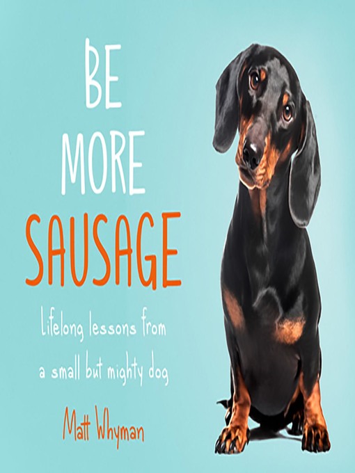Title details for Be More Sausage by Matt Whyman - Available